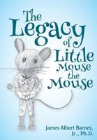 The Legacy of Little Mouse the Mouse 1542913233 Book Cover