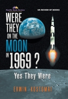 Were They on the Moon in 1969 ?: Yes They Were 1796032956 Book Cover