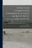 Effects of Combustion Chamber Blockage on Bluff Body Flame Stabilization. 1014809061 Book Cover