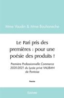 Le Pari pris des premières : pour une poésie des produits (French Edition) 2414559942 Book Cover