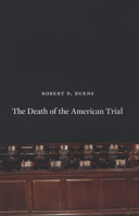 The Death of the American Trial 0226081273 Book Cover