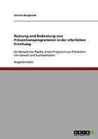 Nutzung und Bedeutung von Pr�ventionsprogrammen in der elterlichen Erziehung: Am Beispiel von Papilio, einem Programm zur Pr�vention von Gewalt und Suchtverhalten 3640118081 Book Cover