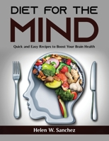 Diet for the MIND: Quick and Easy Recipes to Boost Your Brain Health null Book Cover