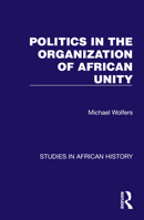 Politics in the Organization of African Unity 103261787X Book Cover