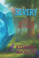 severy: las arenas de atladey (Spanish Edition) B0FHCVRZHS Book Cover