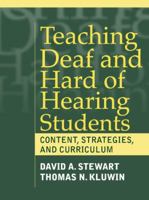 Teaching Deaf and Hard of Hearing Students: Content, Strategies, and Curriculum 020530768X Book Cover