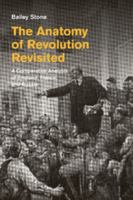 The Anatomy of Revolution Revisited: A Comparative Analysis of England, France, and Russia 110762360X Book Cover
