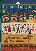 Heartwarming Possibilities: 4 Quilt Projects to Celebrate Family & Friends 1607055031 Book Cover