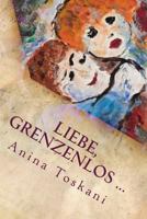 Liebe, Grenzenlos ...: Drei Lovestories Zum Verlieben 1535383577 Book Cover