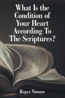 What Is the Condition of Your Heart According to the Scriptures? 197366707X Book Cover