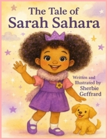 The Tale of Sarah Sahara: A joyful rhyming picture book about embracing big feelings, finding balance, and letting your light shine. B0FL6QY19M Book Cover