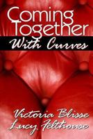 Coming Together: With Curves 148490334X Book Cover