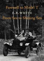 Farewell to Model T and From Sea to Shining Sea 1892145219 Book Cover