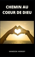 Chemin Au Coeur de Dieu B09FSCDXPN Book Cover