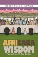 Africana Wisdom: Poems from My Tea Garden B0FSTLBM7M Book Cover