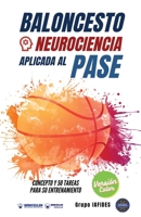 Baloncesto. Neurociencia aplicada al pase: Concepto y 50 tareas para su entrenamiento 8418486627 Book Cover
