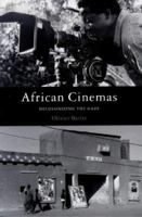 African Cinemas: Decolonizing the Gaze 1856497437 Book Cover