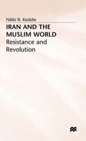 Iran And The Muslim World: Resistance And Revolution 0333618882 Book Cover