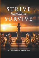 Strive Instead of Survive 2182321217 Book Cover