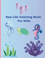 Sea Life Coloring Book: for Kids ages 3-7 years old B0CTZPZ3QN Book Cover