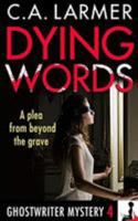 Dying Words: A Ghostwriter Mystery 4 0992474329 Book Cover