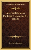 Ensayos Religiosos, Politicos Y Literarios V1 (1853) 1270876961 Book Cover