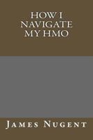 How I Navigate My HMO 1532795564 Book Cover