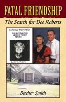 Fatal Friendship: The Search for Doe Roberts 0741434598 Book Cover