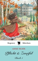 Pflicht & Zweifel: Buch 1: Ein Regency Märchen Roman (Pflicht und Zweifel) (German Edition) 1067053425 Book Cover