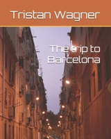 The trip to Barcelona (My life with M) B0GZ7566LC Book Cover
