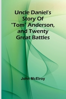 Uncle Daniel's Story Of "Tom" Anderson, and Twenty Great Battles 9362091380 Book Cover