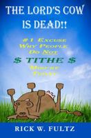 The Lord's Cow Is Dead!! : #1 Reason Why People Do Not $ TITHE $ Moo-Re Today 0989680916 Book Cover
