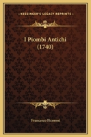 I Piombi Antichi... 1279573074 Book Cover