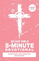 5-Minute Devotional for Girls Ages 13-15: A 60-Day Christian Devotional for Teen Girls Dealing with Anxiety, Self-Doubt, Friend Drama, Pressure, ... Media & Faith (Christian Family Devotionals) B0H1HQCDCH Book Cover
