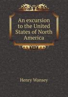 An Excursion to the United States of North America 5518583907 Book Cover