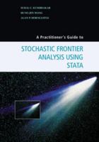 A Practitioner's Guide to Stochastic Frontier Analysis Using Stata 1107609461 Book Cover