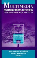 Multimedia Communications Networks Technologies and Services 0890069360 Book Cover