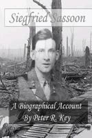 Siegfried Sassoon - A Biographical Account 1475295782 Book Cover