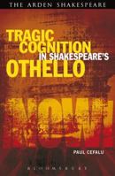 Tragic Cognition in Shakespeare's Othello: Beyond the Neural Sublime 1472523466 Book Cover