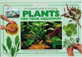 An Essential Guide to Choosing Plants for Your Aquarium (Tankmaster) 190309836X Book Cover