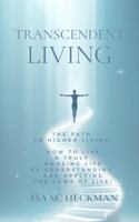 Transcendent Living: How to Transform your Life by Understanding and Applying the Laws of Life! B0FNNXVGT4 Book Cover