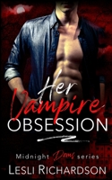 Her Vampire Obsession 1636931820 Book Cover