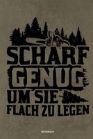 Scharf genug um sie flach zu Legen - Notizbuch: Für Holzfäller, Holzliebhaber | Notizbuch Tagebuch ... | Holzfäller, Waldarbeiter & Förster Geschenk Holz Wald Motorsäge Fans Notebook (German Edition) 167410636X Book Cover