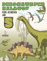 Dinosaurier Malbuch für Kinder Ab 5: Kreative Beschäftigung für kleine Saurier-Forscher B08976YXMD Book Cover