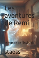 Les aventures de Remi: le monde de l'invisible (French Edition) B0F645DZNQ Book Cover
