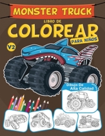 Monster Truck Libro De Colorear Para Ni�os: Cami�n Monstruo, Camiones, Vehiculos y Coches, Libro De Colorear Para Ni�os 8 A�os En Adelante B08NF36988 Book Cover