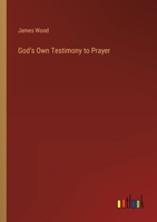 God's Own Testimony to Prayer 336881110X Book Cover