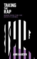 Taking the Rap: Women Doing Time for Society’s Crimes 1771133554 Book Cover