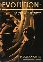 Evolution: Fact or Theory? 1449590616 Book Cover
