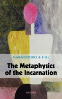 The Metaphysics of the Incarnation 0199583161 Book Cover
